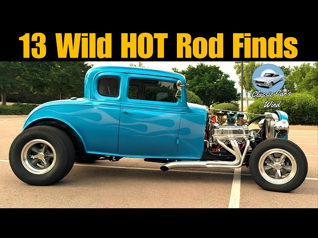 13 COOL and WILD HOT Rods for Sale! Built to Rip the Streets!
