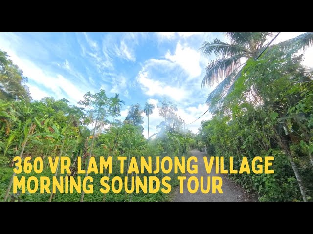 360 VR Lam Tanjong Village.Morning Sounds Tour. Aceh. Indonesia. June 15,, 2025