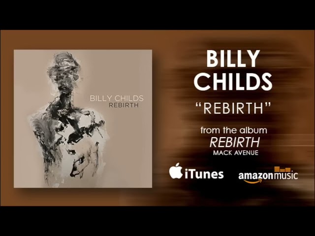Billy Childs - Rebirth (Official Audio)