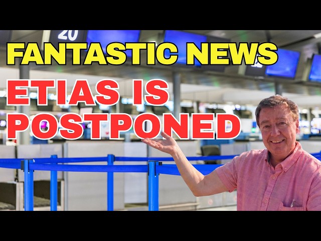 Have a Passport? ETIAS Postponed until 2027:: Great News for Your Holiday