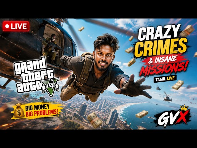 🔴 LIVE – GTA 5 💵Crazy Crimes & Insane Missions! 😂 Tamil Live | GVX