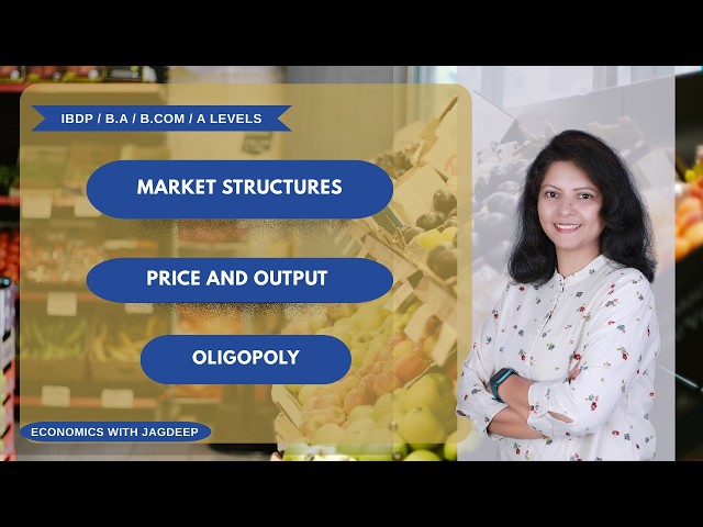 Price-Output Determination: Oligopoly Lec 32 l English l IB / B.A / A Levels I Jagdeep Ma'am