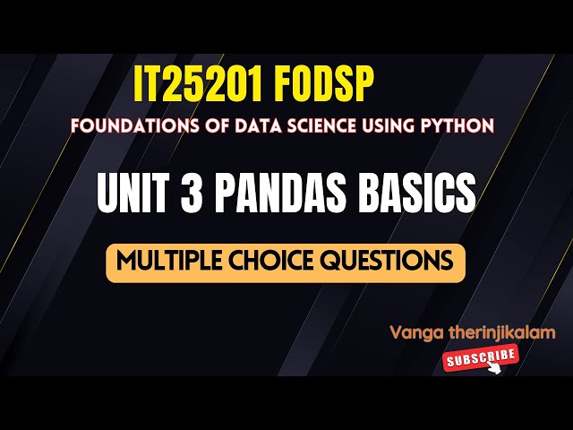 UNIT 3 Pandas Basics Question Bank | Multiple Choice Questions (MCQs) | Data Science Programming