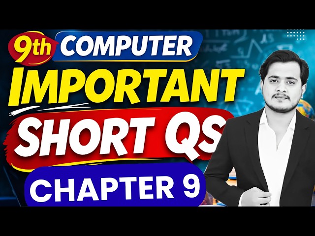 9th Computer | Chapter 9 Important Short Qs | Exams 2026