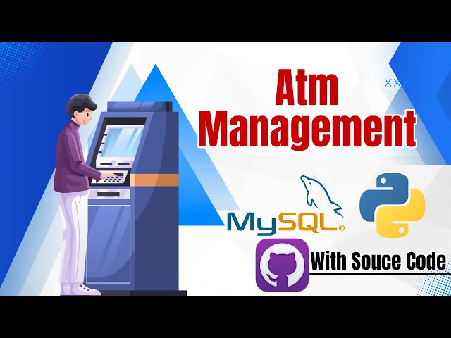 GUI Python Projects: Atm Management Project tutorial with Tkinter and Mysql