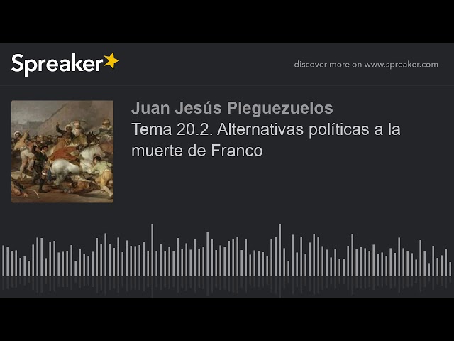 Topic 20.2. Political alternatives after the death of Franco