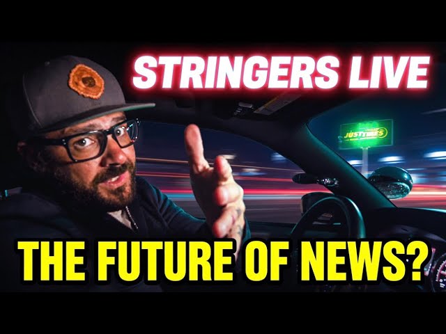 Stringers Live - The Future of News?