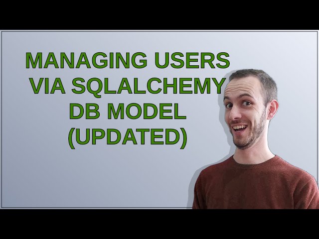 Codereview: Managing users via SQLAlchemy DB model (updated)