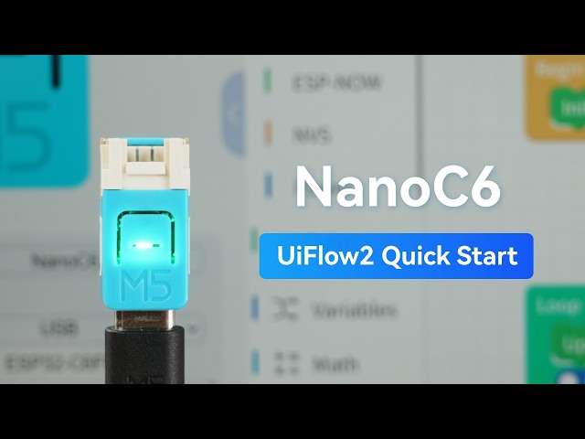 NanoC6 | UIFlow 2.0 Device Basic Tutorial