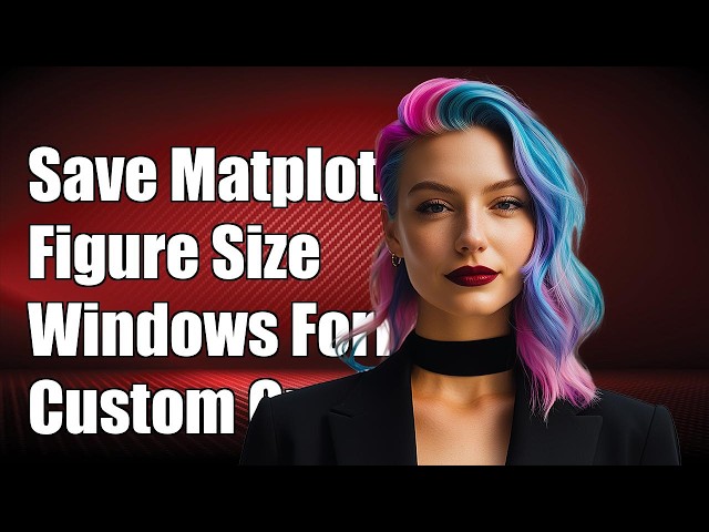 How to save matplotlib figure in max windows form instead of default size?