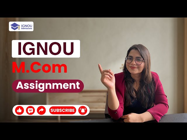 What are the process of IGNOU M.Com Assignment? | IGNOU Assignment for M.Com Program