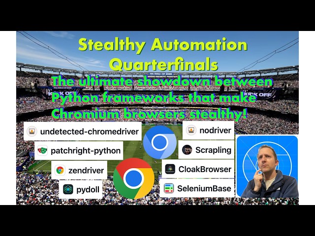 Stealthy Automation Quarterfinals (The top Python frameworks compete against each other!)