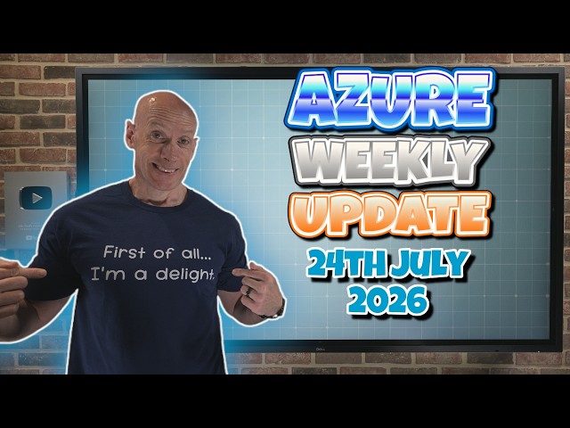 Azure Update 24th July 2026