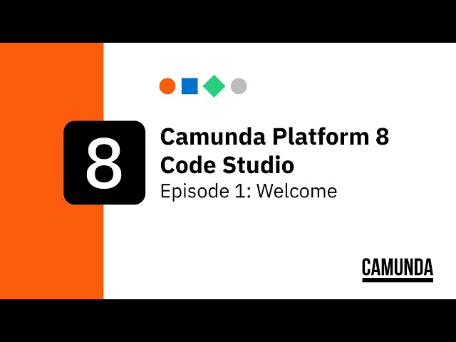Camunda Platform 8 Code Studio, Episode 1: Welcome