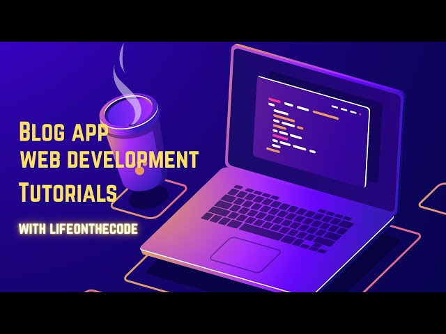 Build a Blog App | Web Development Tutorial 🔥 | Lifeonthecode