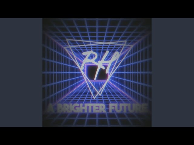 A Brighter Future (Slowed)