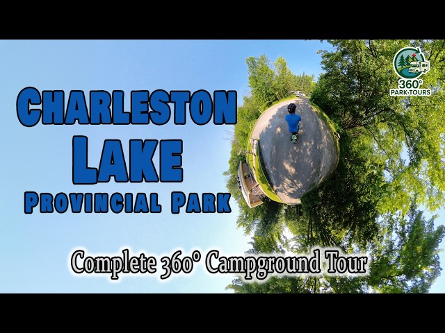 Charleston Lake Provincial Park – Full 360° Campground Tour (All Loops)