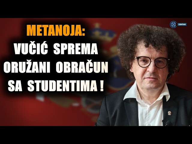 Metanoja: BIA htela da ubije Dejana i Vovu Lučić! Vučić osnovao telo za oružan obračun sa studentima