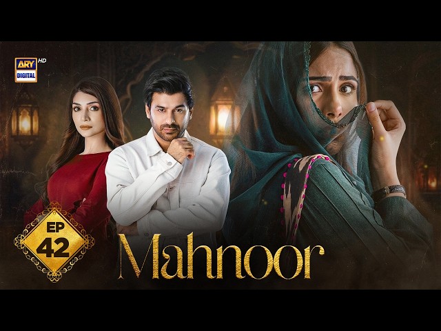 Mahnoor Episode 42 | Humayoun Ashraf | Khadija Saleem | 16 June 2026 | ENG SUB | ARY Digital Drama