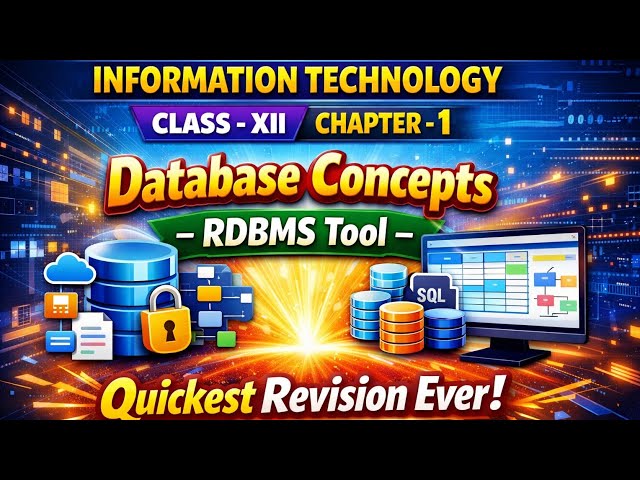 Information Technology Class 12 Chapter 1 | Database Concepts & RDBMS Tool | Quickest Revision Ever