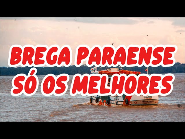 SET BREGA PARAENSE SÓ OS MELHORES