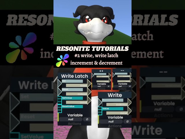 #2 Resonite tutorials - Write, Write latch, Increment and Decrement
