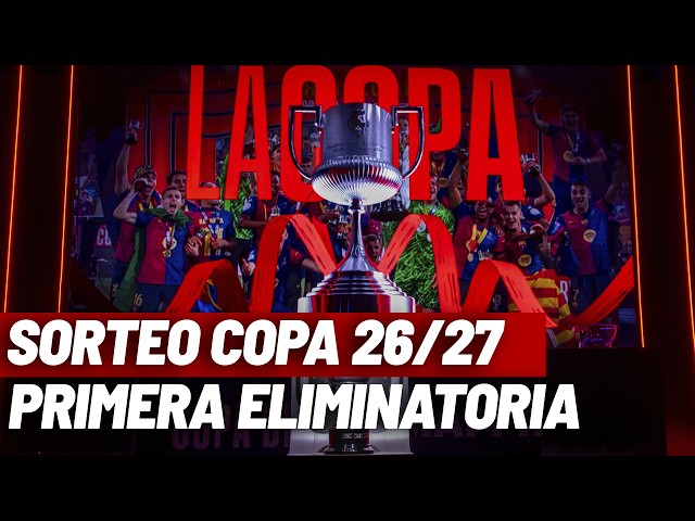 SORTEO COPA DEL REY I Emparejamientos y cruces PRIMERA ELIMINATORIA EN DIRECTO