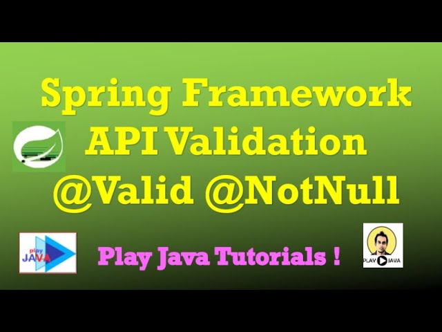 Spring Framework - API Validation| Validation Framework | @Valid, @Validated, @NotNull