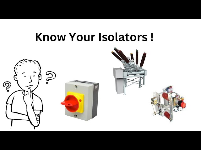 Isolators Explained: The Key to Safe Electrical Systems!