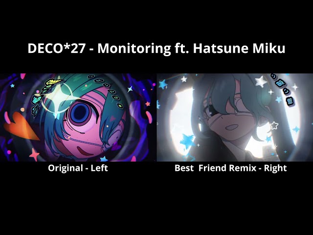 [DECO*27] Monitoring feat. Hatsune Miku on the left, Monitoring Best Friend Remix on the right