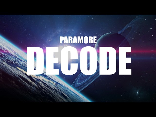 Paramore - Decode (Lyrics)