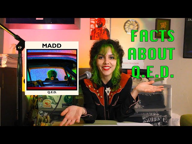 What You Don't Know About Q.E.D. by Madde
