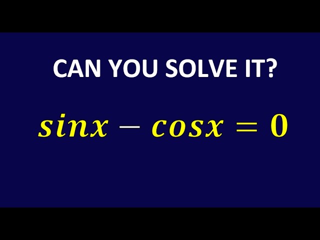 Can You Solve This Trig Equation Without Memorizing Formulas? | sin x − cos x = 0