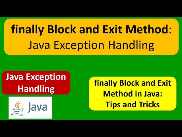 finally Block and Exit Method: Java Exception Handling