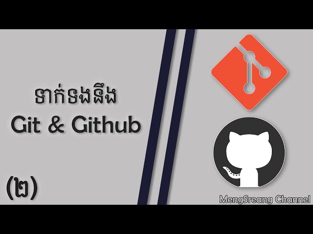 Set up File - Git & Github Tutorial Part 2 | MengSreang Channel