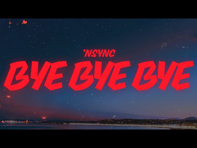 *NSYNC - Bye Bye Bye (Lyrics) (Deadpool 3 Soundtrack)