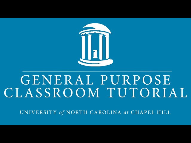 General Purpose Classroom Technology Tutorial - UNC ITS Classroom Hotline