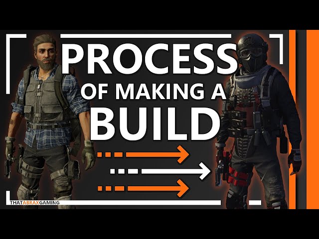 The Process of Making a Build | The Division 2