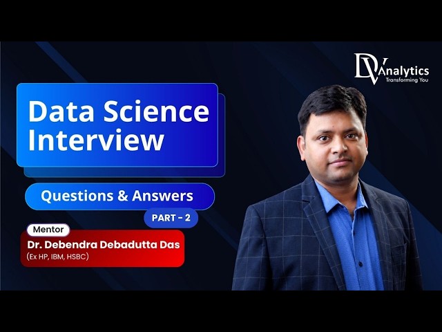 DATA SCIENCE INTERVIEW - Questions & Answers Part 2 | Dr. Debendra Debadutta Das | DV Analytics