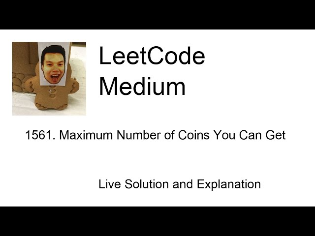 1561. Maximum Number of Coins You Can Get (Leetcode Medium)