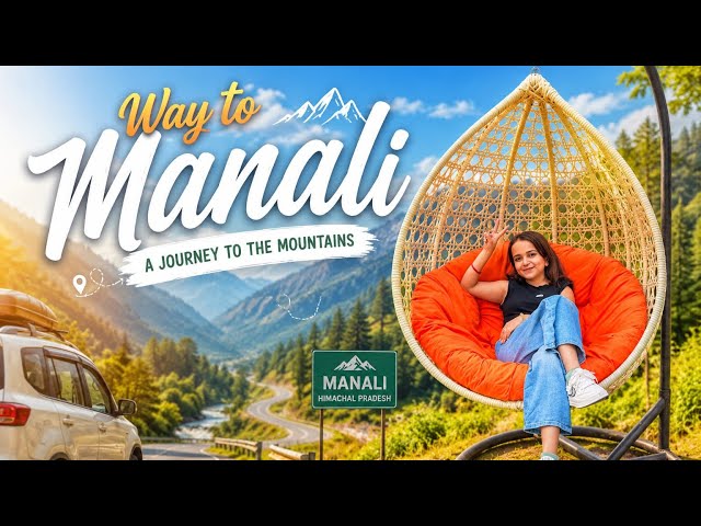 Way to Manali ⛰️Disconnected from the world, connected to myself🌼| Harwinder Kaur Ruby