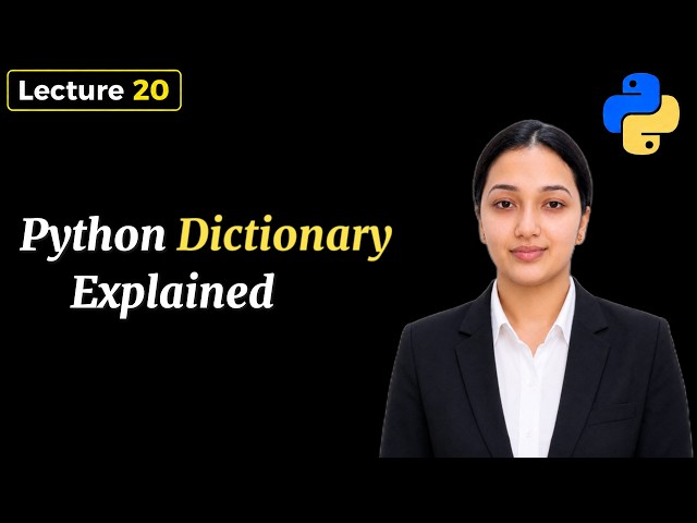 20. Python Dictionary Explained | Python For Beginners
