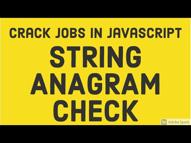 Problem Solving   Checking String Anagram #27