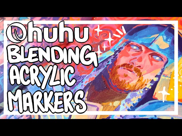 Painting with Acrylic Markers ✨ Ohuhu Blending Acrylic Markers