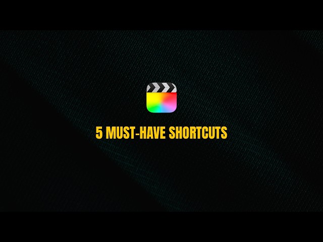 Edit Faster with These 5 Final Cut Pro Shortcuts