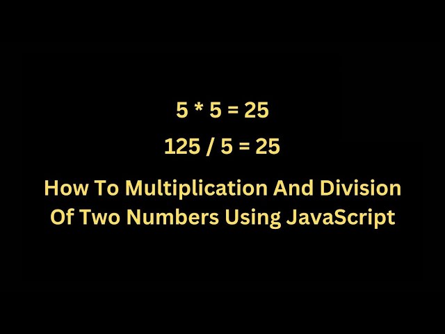how to multiply and divide. javaScript problem solving.