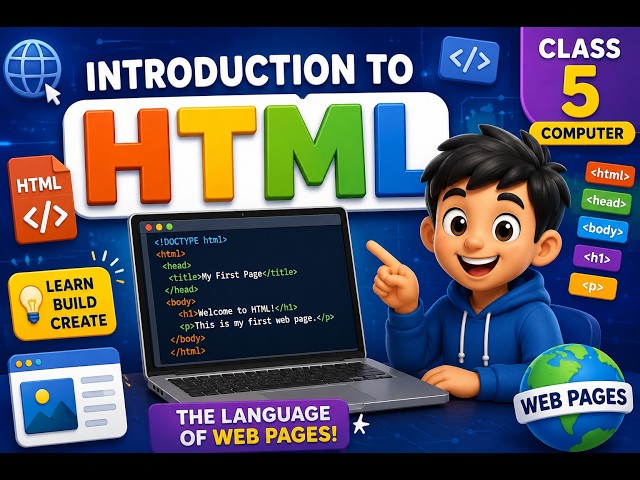 Introduction to HTML | Class 5 Computer