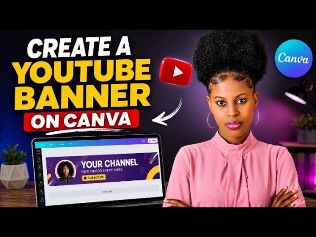 HOW TO CREATE A YOUTUBE CHANNEL BANNER ON CANVA 🔥