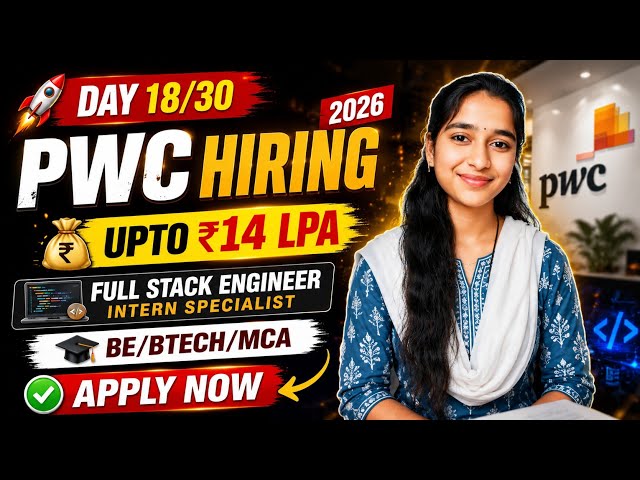 PWC Hiring 2026 🚀 Full Stack Engineer & Intern Roles | ₹6–14 LPA Salary | Freshers Can Apply 🔥