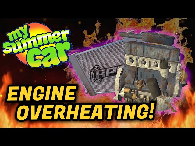 Why Your Car is Overheating in My Summer Car